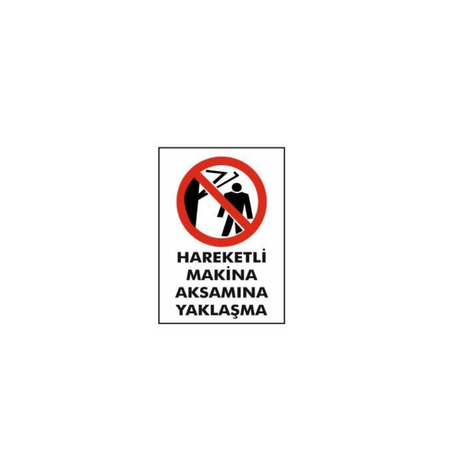 TKS 285 Hareketli Makina Aksamına Yaklaşma Uyarı Levhası