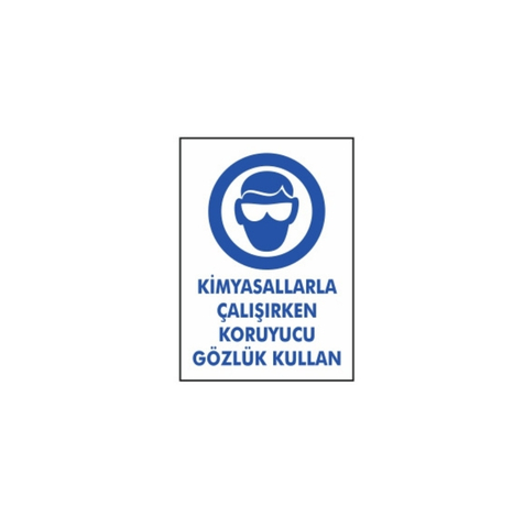 TKS 288 Kimyasallarla Çalışırken Koruyucu Gözlük Kullan Uyarı Levhası