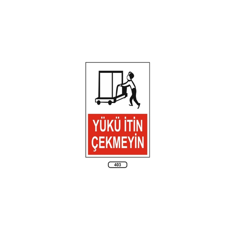 TKS 289 Yükü İtin Çekmeyin Uyarı Levhası