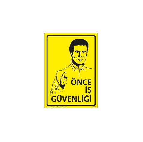TKS 292 Önce İş Güvenliği Uyarı İkaz Levhası 25x35 cm