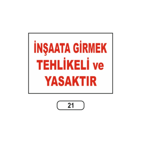 TKS 300 İnşaata Girmek Tehlikeli ve Yasaktır Uyarı İkaz Levhası