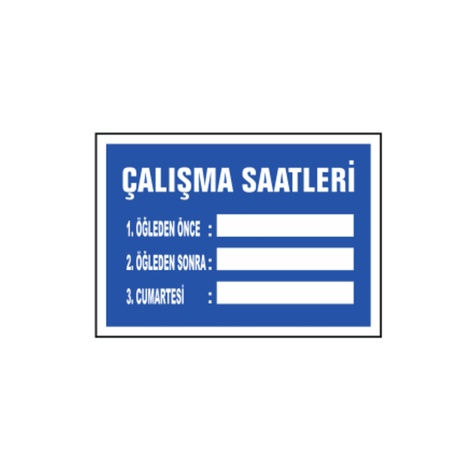 TKS 311 Çalışma Saatleri Uyarı İkaz Levhası