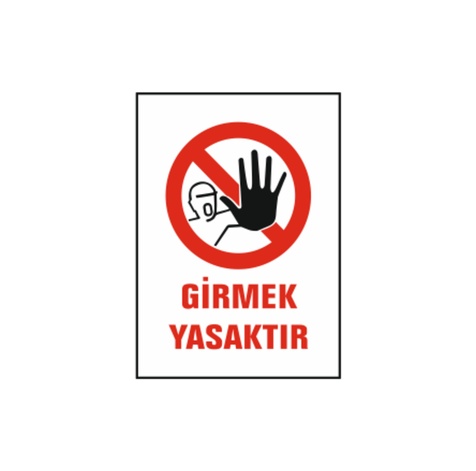 TKS 314 Girmek Yasaktır Uyarı İkaz Levhası