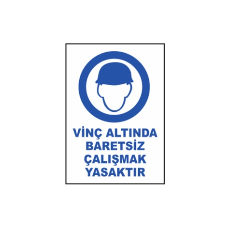 TKS 323 Vinç Altında Baretsiz Çalışmak Yasaktır Uyarı İkaz Levhası