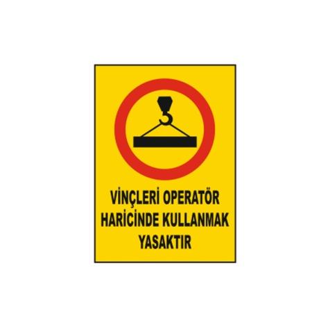 TKS 327 Vinçleri Operatör Haricinde Kullanmak Yasaktır Uyarı İkaz Levhası