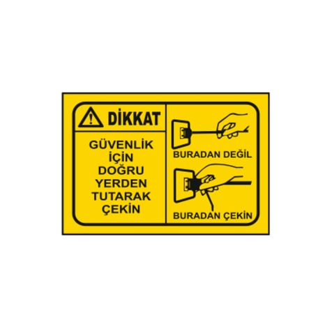 TKS 336 Güvenlik İçin Doğru Yerden Tutarak Çekin Uyarı İkaz Levhası