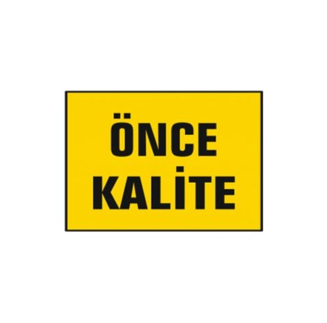 TKS 342 Önce Kalite Uyarı İkaz Levhası