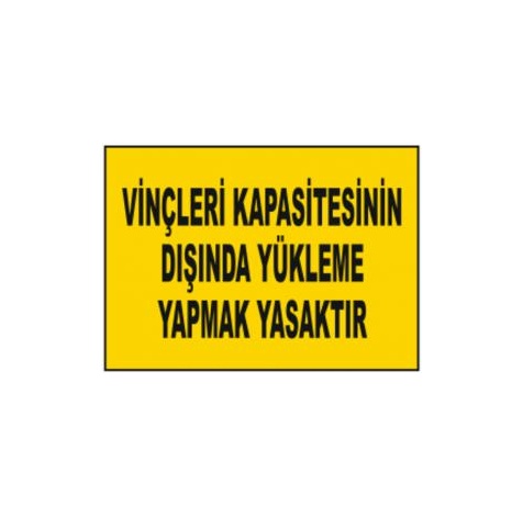 TKS 345 Vinçleri Kapasitesinin Dışında Yükleme Yapmak Yasaktır Uyarı İkaz Levhası