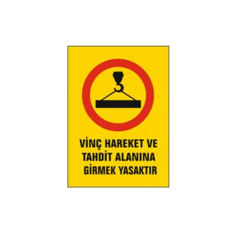 TKS 350 Vinç Hareket ve Tahdit Alanına Girmek Yasaktır Uyarı İkaz Levhası