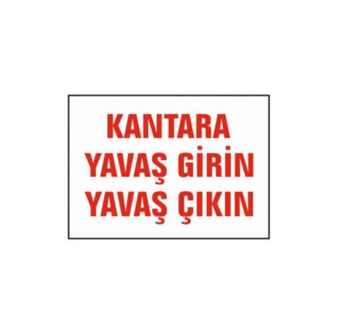 TKS 358 Kantara Yavaş Girin Yavaş Çıkın Uyarı İkaz Levhası