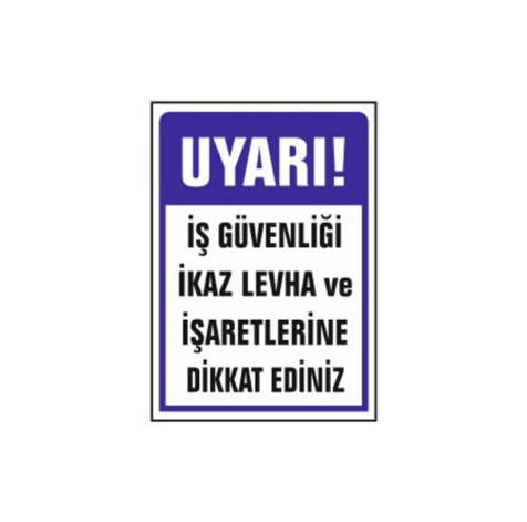 TKS 359 Uyarı İş Güvenliği İkaz Levha ve İşaretlerine Dikkat Ediniz Uyarı İkaz Levhası