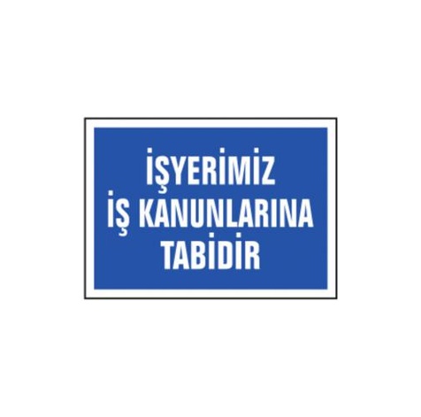 TKS 361 İşyerimiz İş Kanunlarına Tabidir Uyarı İkaz Levhası