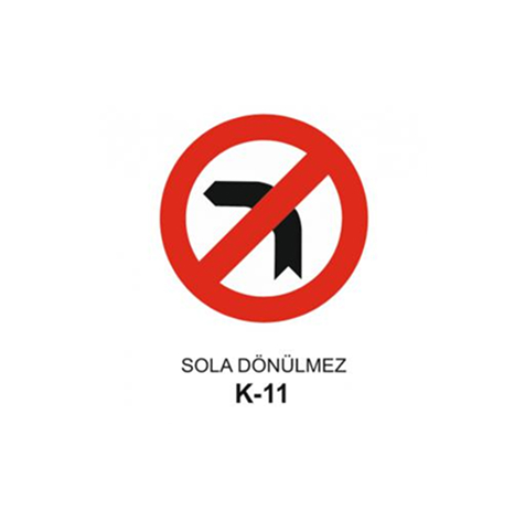 TKS 406 Sola Dönülmez Trafik İşareti Levhası (K-11)