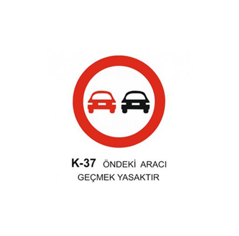 TKS 424 Öndeki Aracı Geçmek Yasaktır Levhası (K-37)
